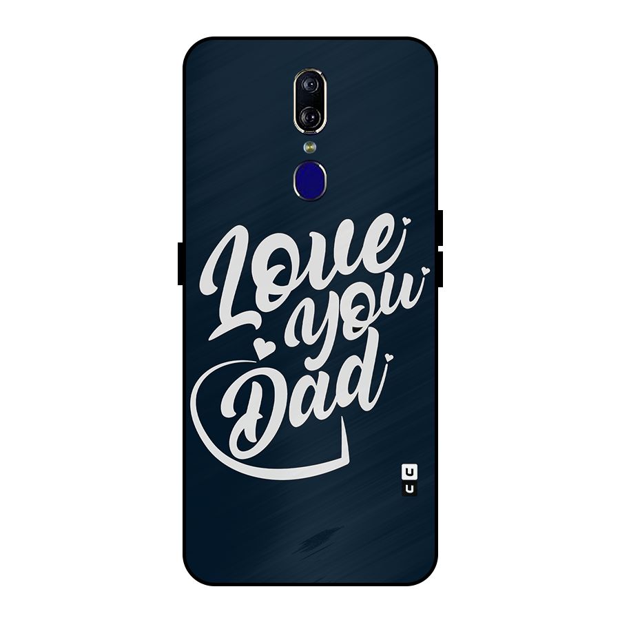 Love You Dad Metal Back Case for Oppo F11