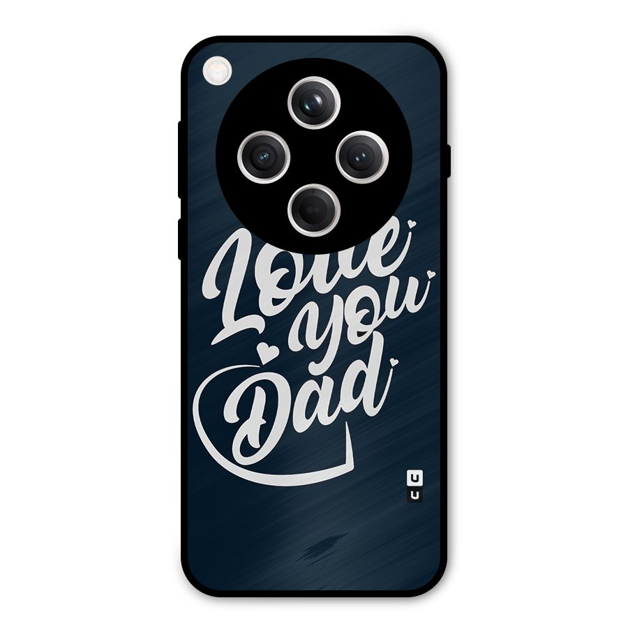 Love You Dad Metal Back Case for Oppo Find X8