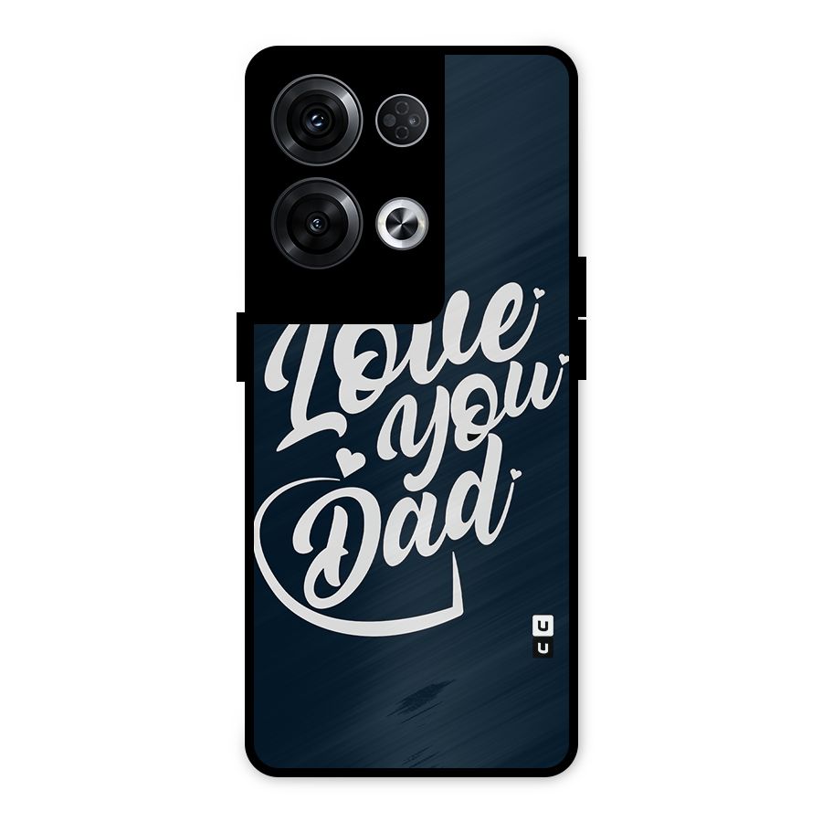 Love You Dad Metal Back Case for Oppo Reno8 Pro 5G