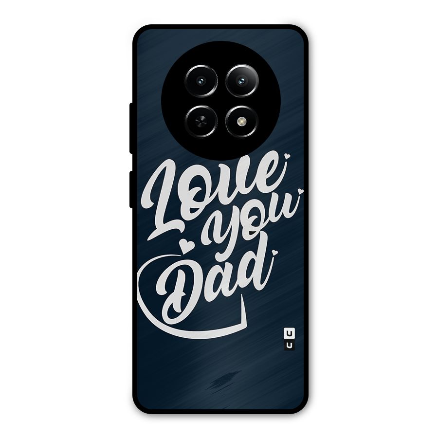 Love You Dad Metal Back Case for Realme Narzo N65