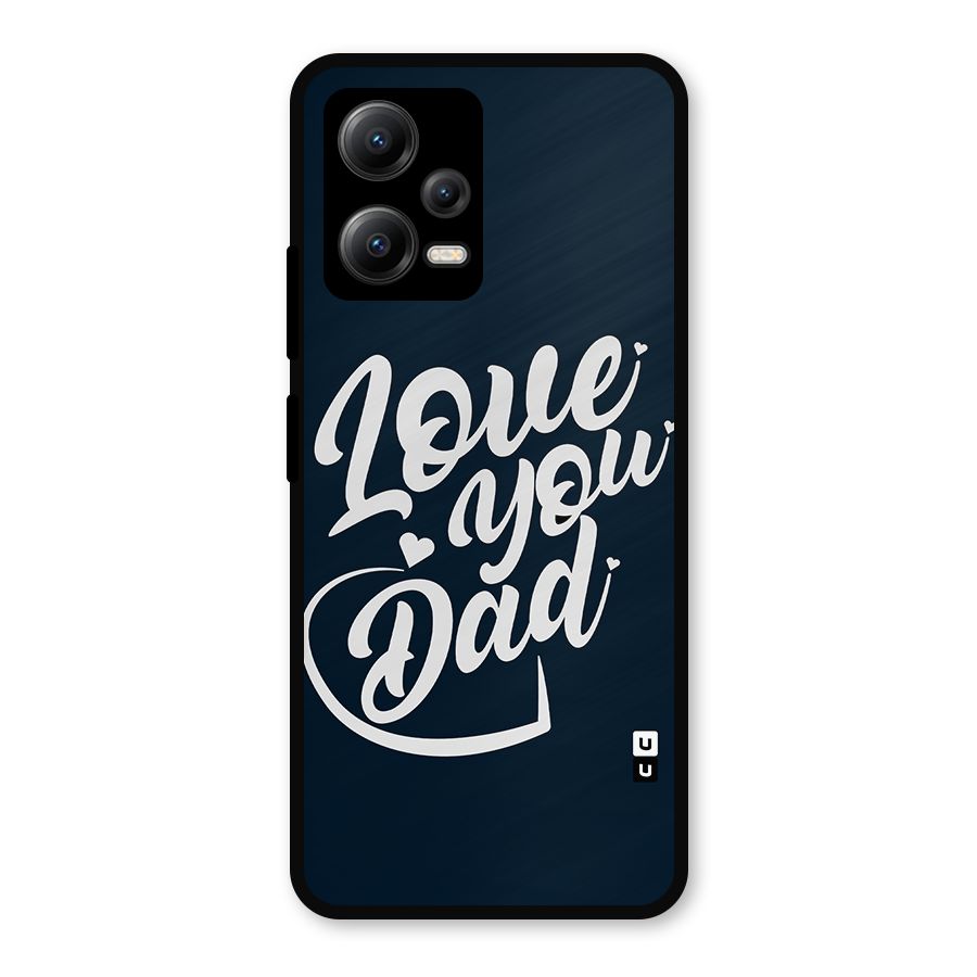 Love You Dad Metal Back Case for Redmi Note 12 5G