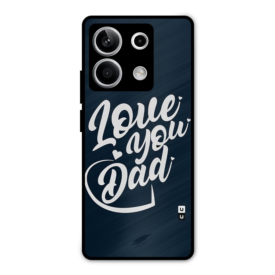 Love You Dad Metal Back Case for Redmi Note 13 5G