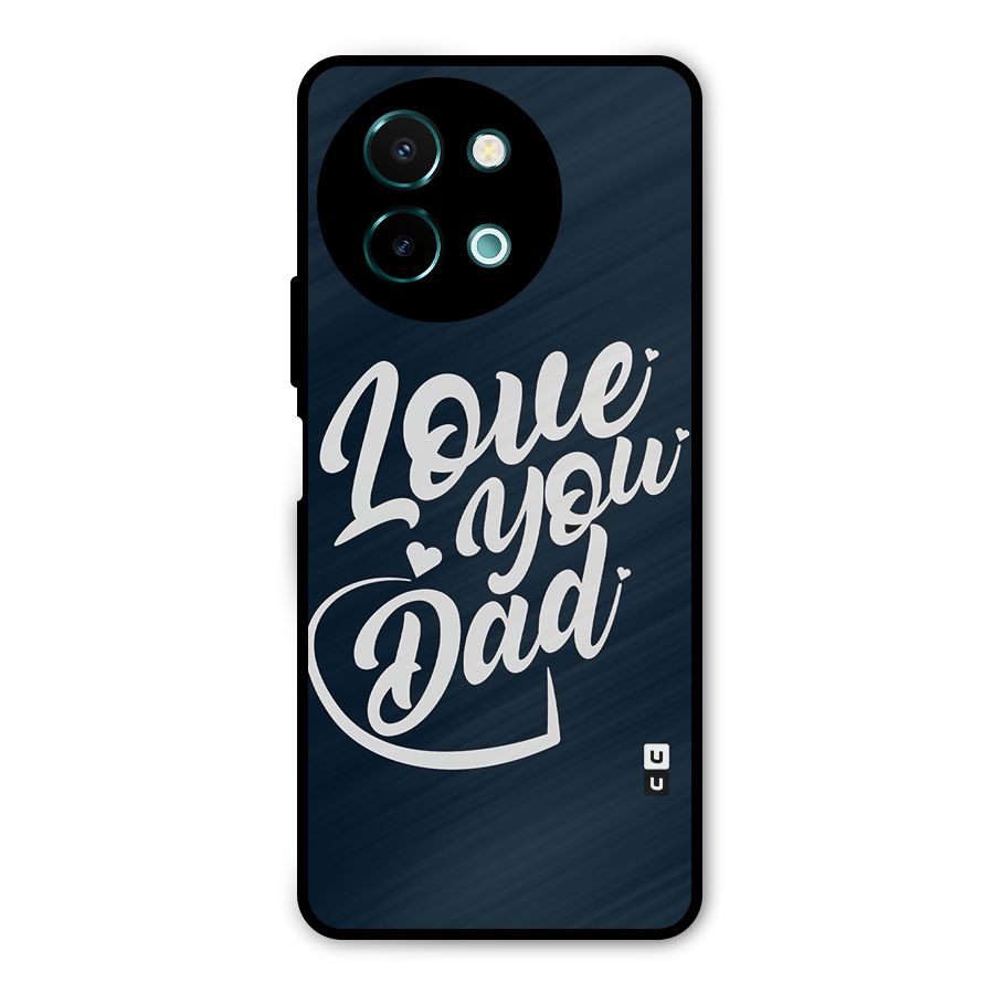 Love You Dad Metal Back Case for Vivo Y58