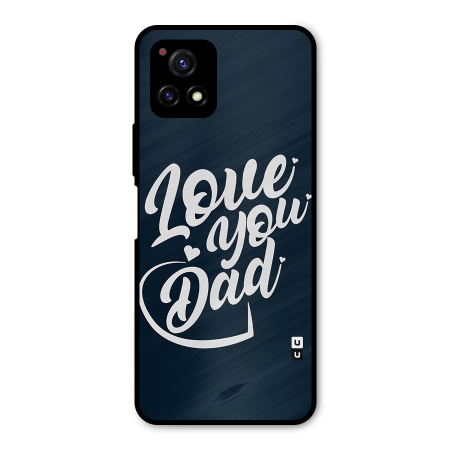 Love You Dad Metal Back Case for Vivo Y72 5G