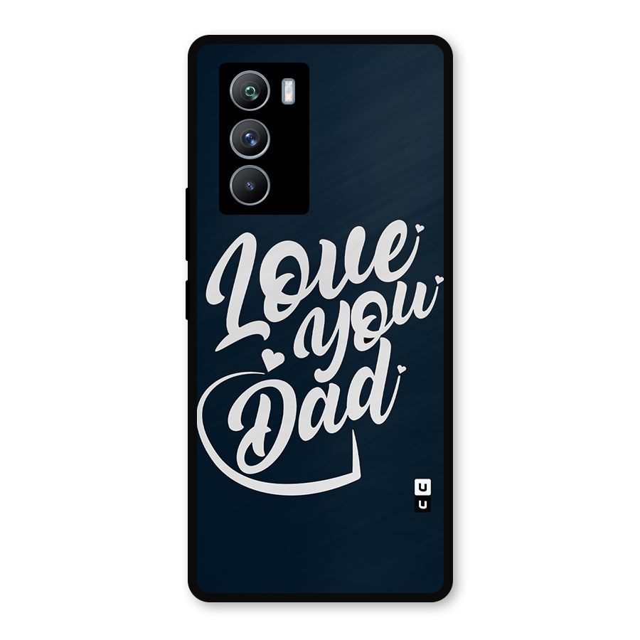 Love You Dad Metal Back Case for iQOO 9 SE