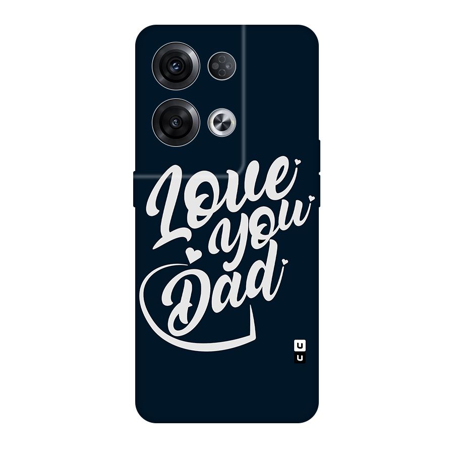 Love You Dad Original Polycarbonate Back Case for Oppo Reno8 Pro 5G