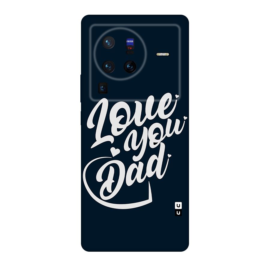 Love You Dad Original Polycarbonate Back Case for Vivo X80