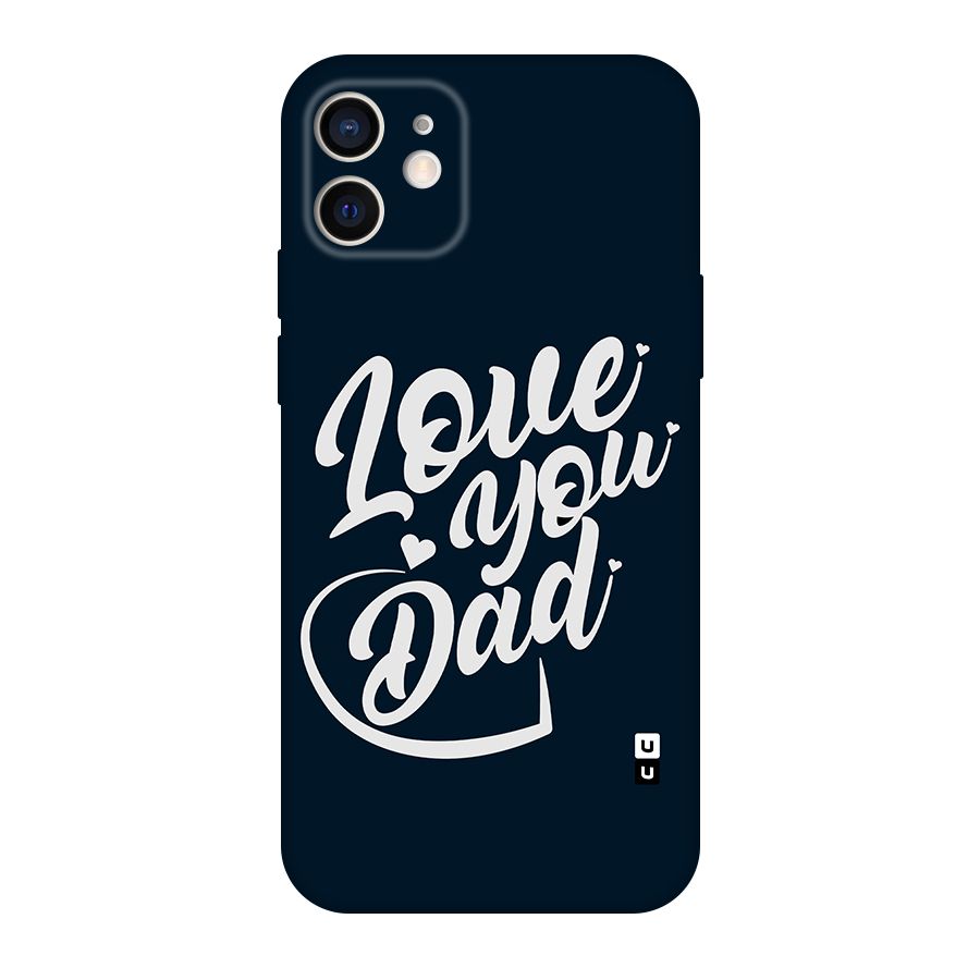 Love You Dad Original Polycarbonate Back Case for iPhone 12