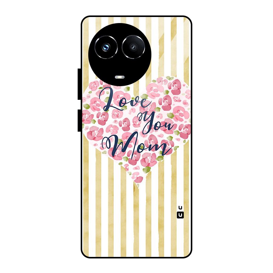 Love You Mom Glass Back Case for Realme 11X
