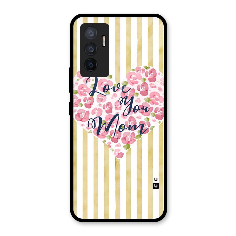 Love You Mom Glass Back Case for Vivo V23e