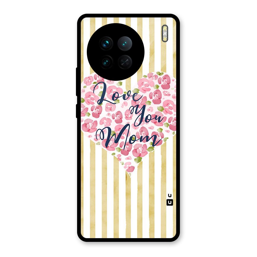 Love You Mom Glass Back Case for Vivo X90