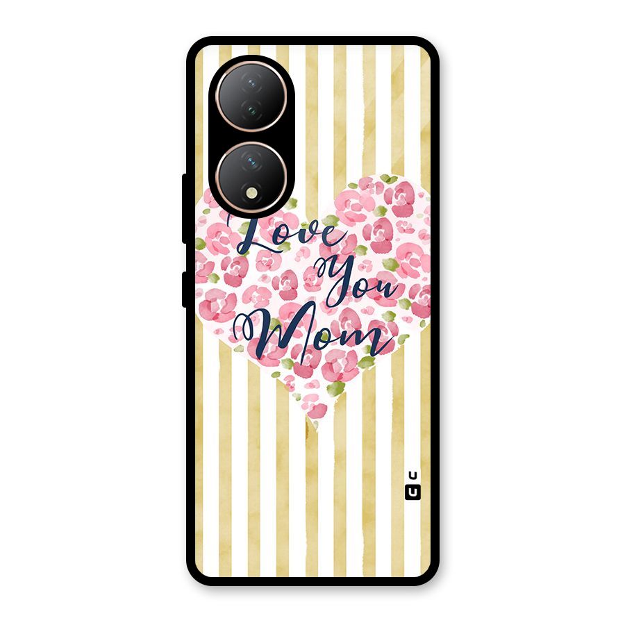 Love You Mom Glass Back Case for Vivo Y100A