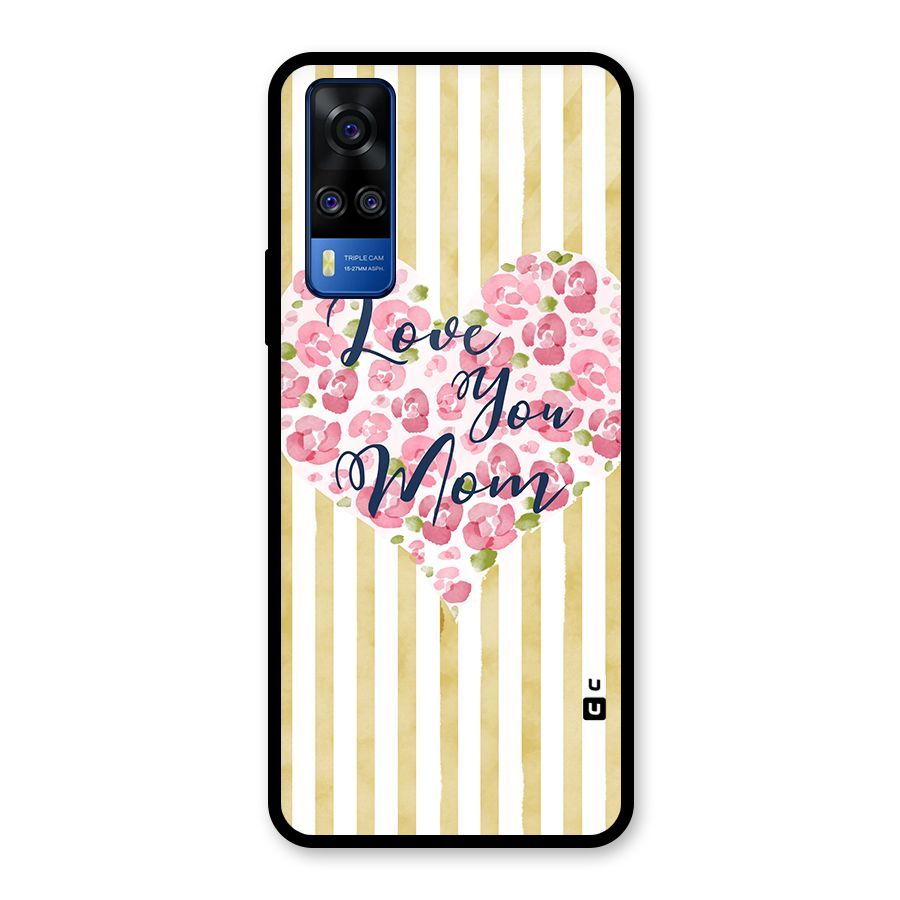 Love You Mom Glass Back Case for Vivo Y31