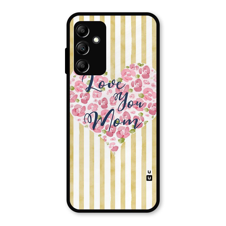 Love You Mom Metal Back Case for Galaxy A14 5G