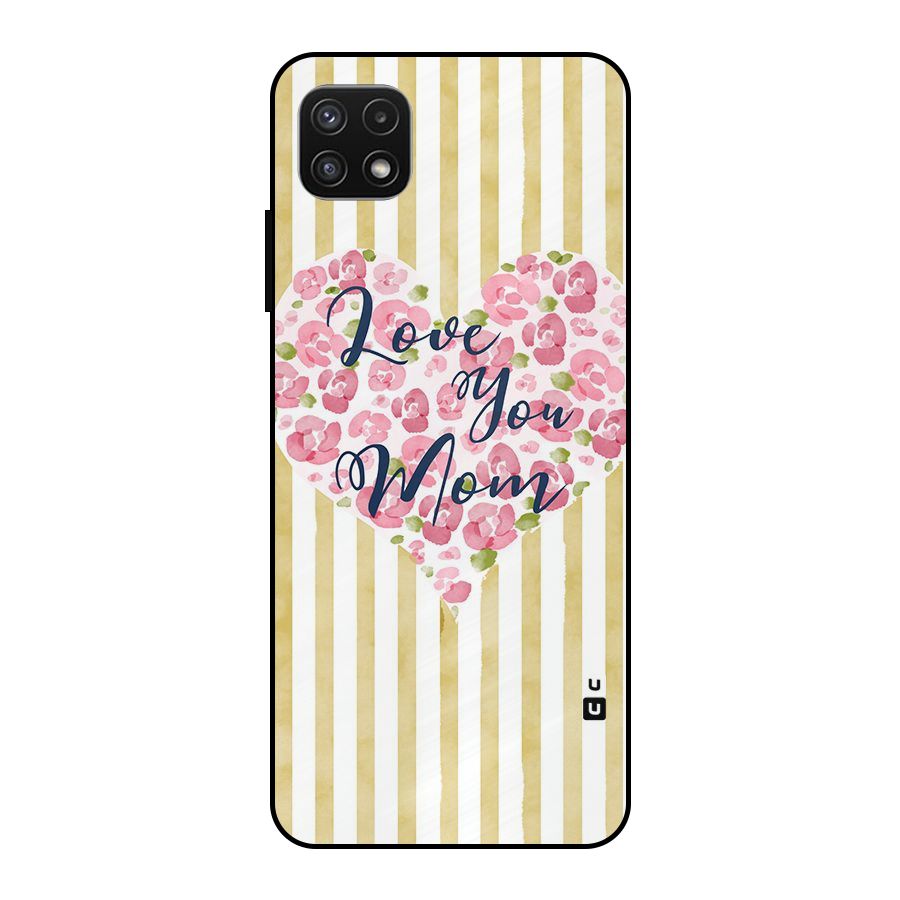 Love You Mom Metal Back Case for Galaxy A22 5G