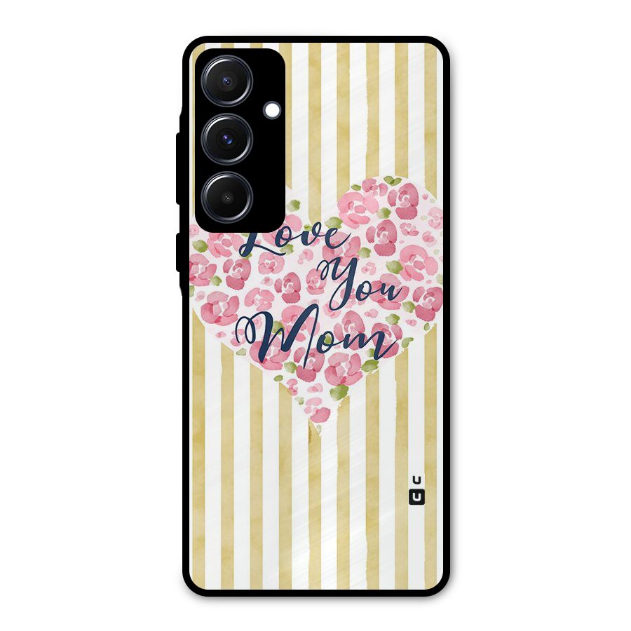 Love You Mom Metal Back Case for Galaxy A55