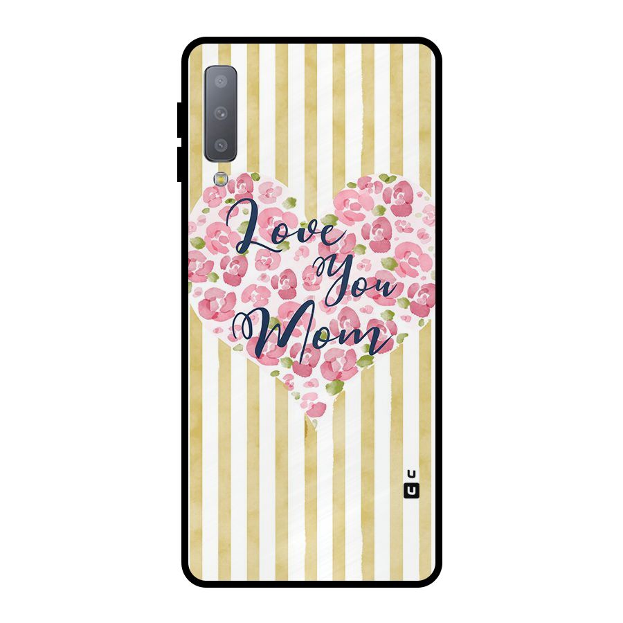Love You Mom Metal Back Case for Galaxy A7 (2018)