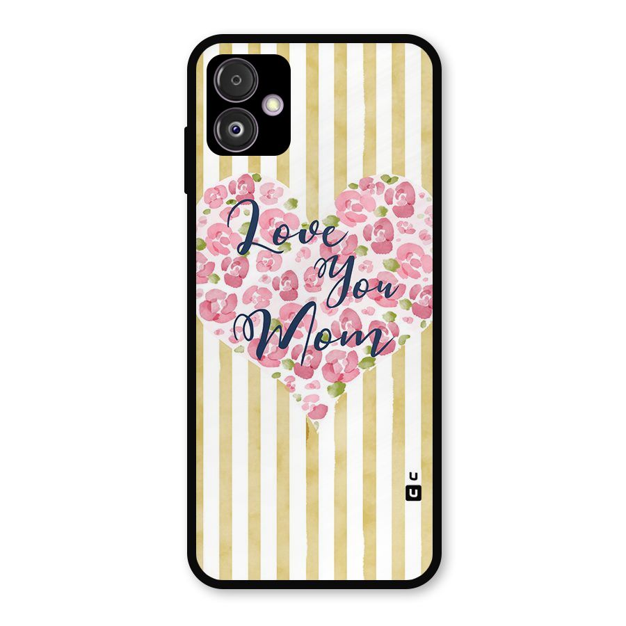 Love You Mom Metal Back Case for Galaxy F14