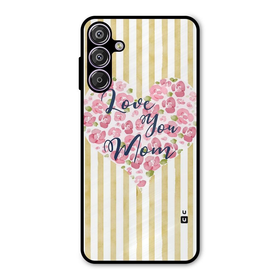 Love You Mom Metal Back Case for Galaxy M15