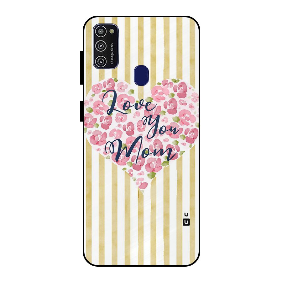 Love You Mom Metal Back Case for Galaxy M21