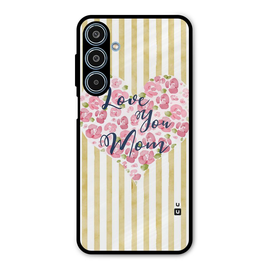 Love You Mom Metal Back Case for Galaxy M35