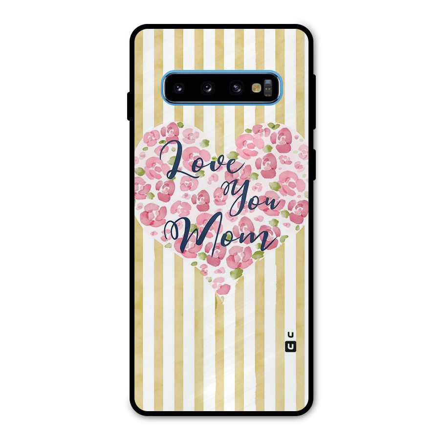 Love You Mom Metal Back Case for Galaxy S10