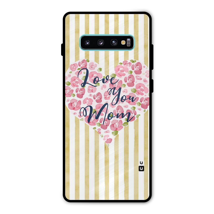 Love You Mom Metal Back Case for Galaxy S10 Plus