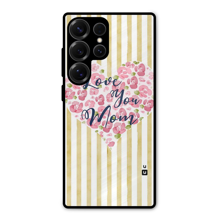 Love You Mom Metal Back Case for Galaxy S25 Ultra
