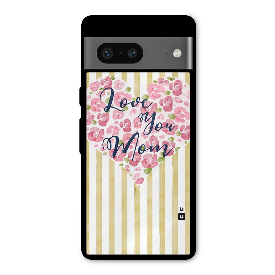 Love You Mom Metal Back Case for Google Pixel 7