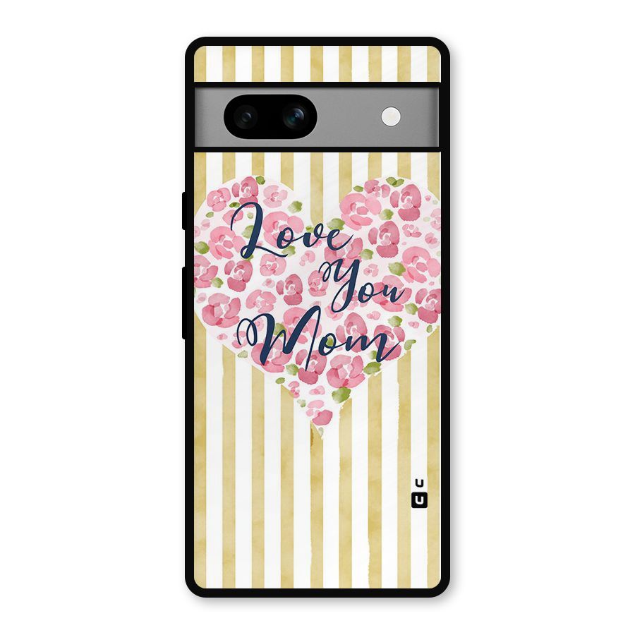 Love You Mom Metal Back Case for Google Pixel 7a