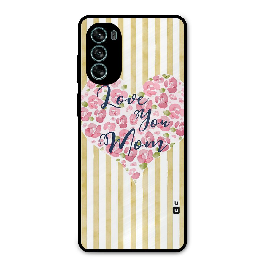 Love You Mom Metal Back Case for Moto G62