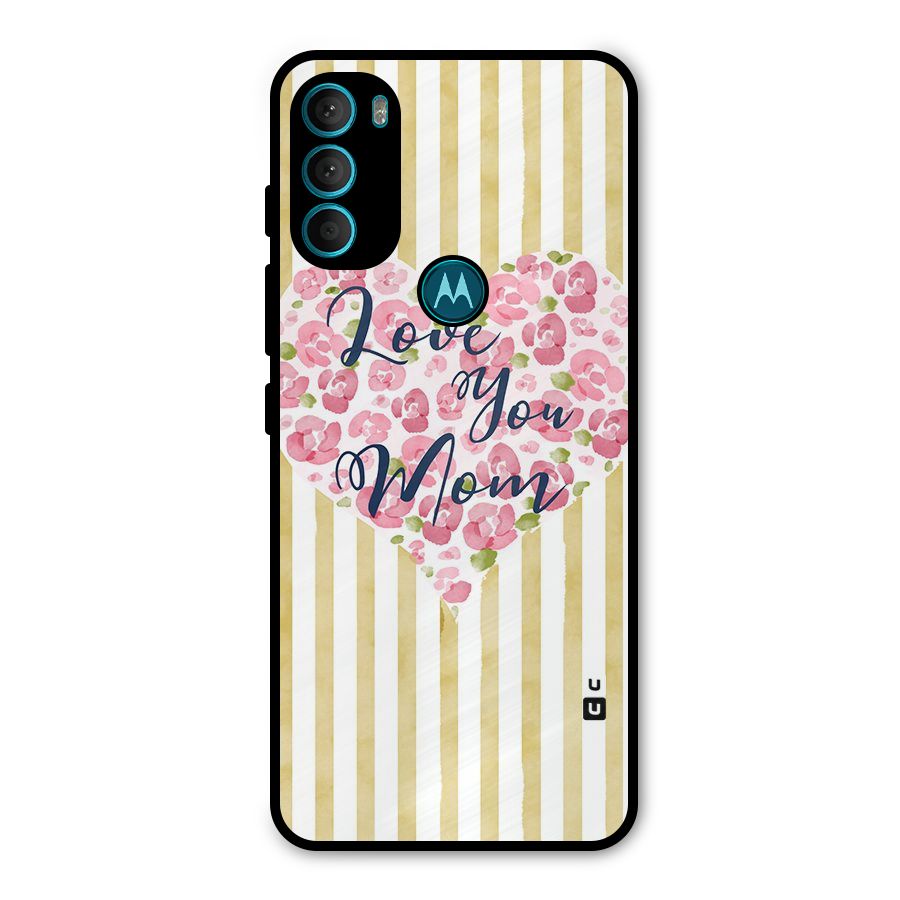 Love You Mom Metal Back Case for Moto G71 5G