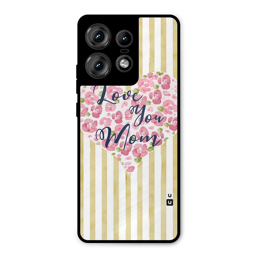 Love You Mom Metal Back Case for Motorola Edge 50 Pro
