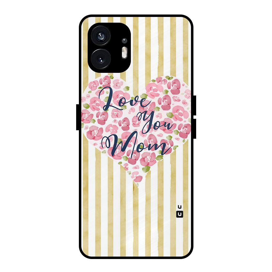 Love You Mom Metal Back Case for Nothing Phone 2