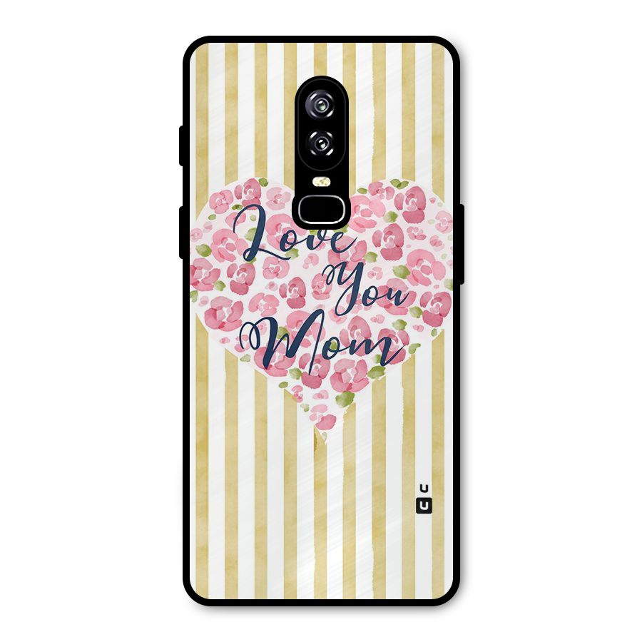 Love You Mom Metal Back Case for OnePlus 6