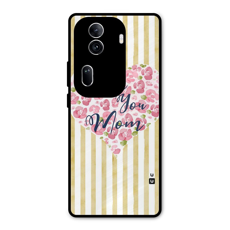 Love You Mom Metal Back Case for Oppo Reno11 Pro 5G