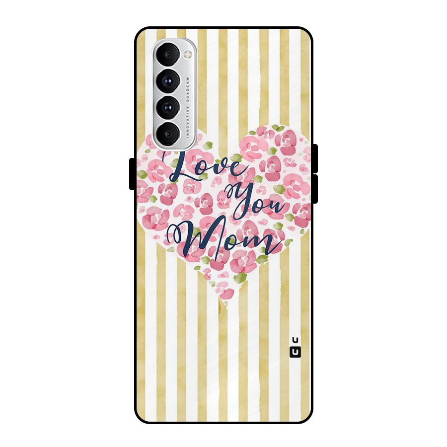 Love You Mom Metal Back Case for Oppo Reno4 Pro