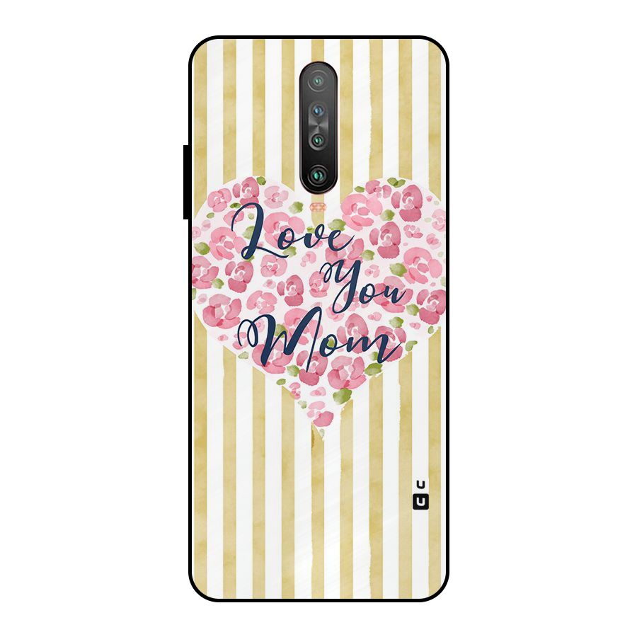 Love You Mom Metal Back Case for Poco X2