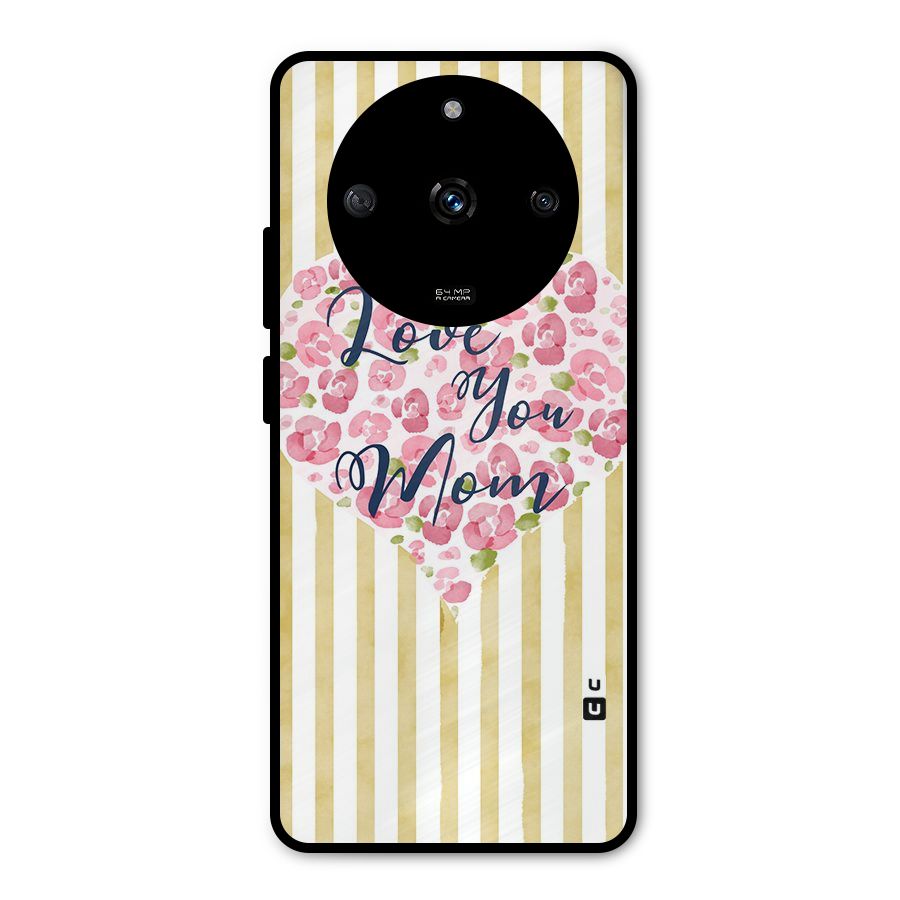 Love You Mom Metal Back Case for Realme Narzo 60 5G