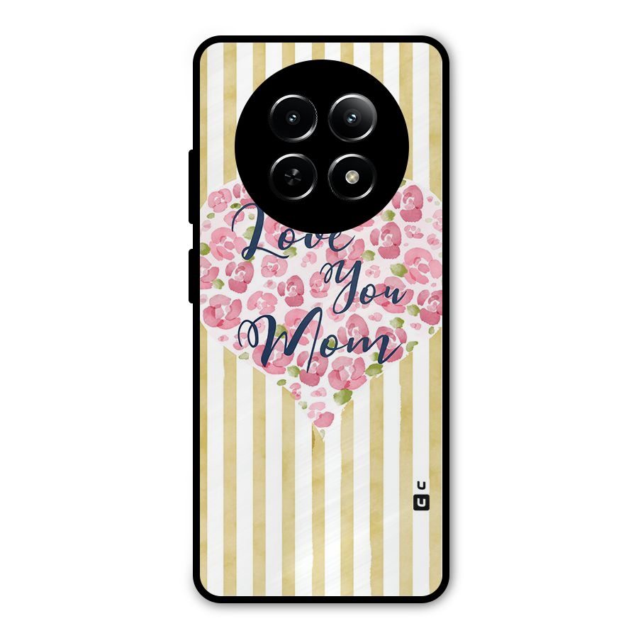 Love You Mom Metal Back Case for Realme Narzo 70x 5G
