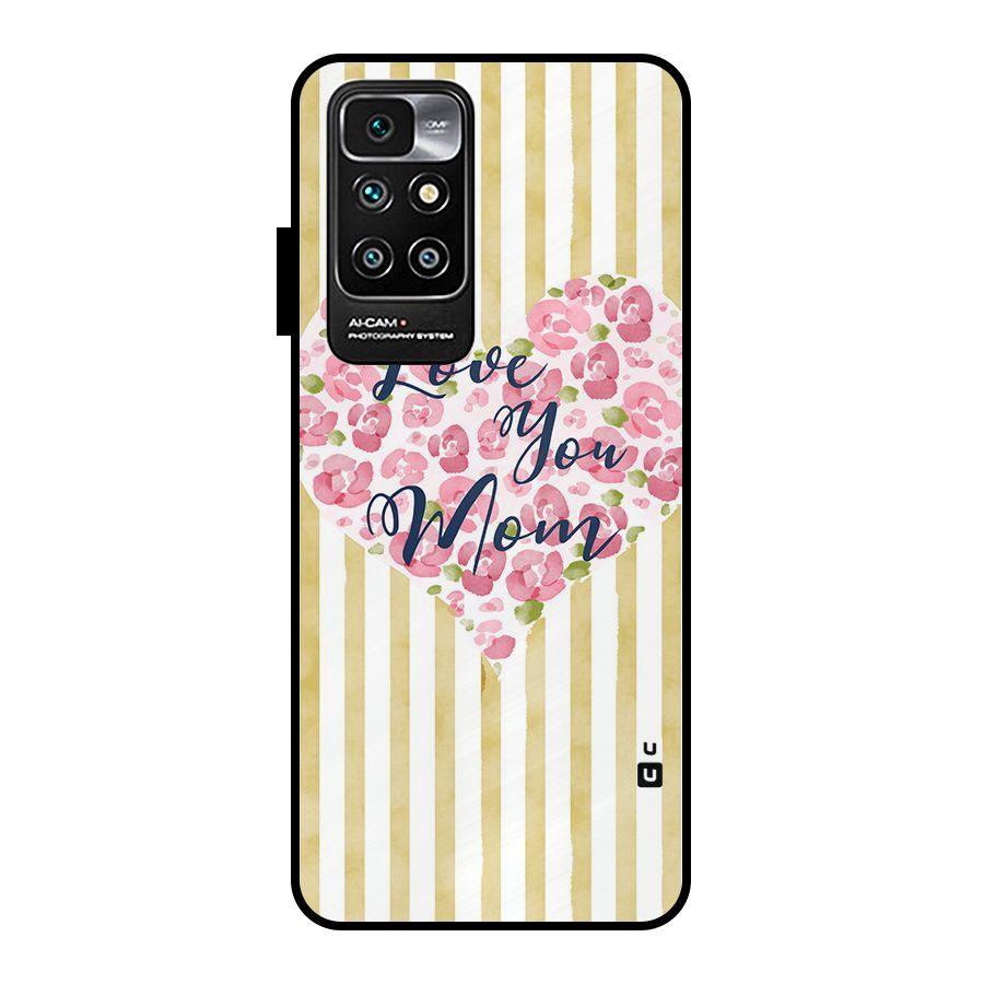 Love You Mom Metal Back Case for Redmi 10 Prime