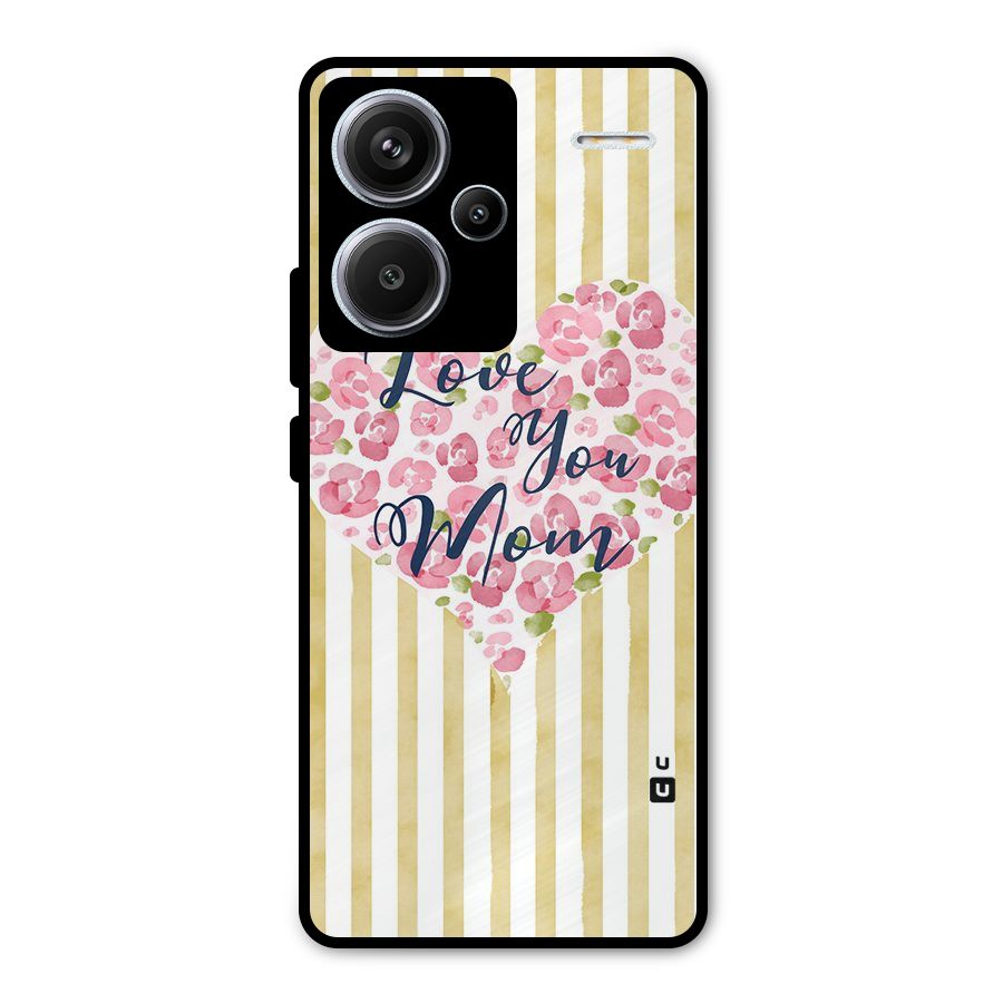 Love You Mom Metal Back Case for Redmi Note 13 Pro Plus