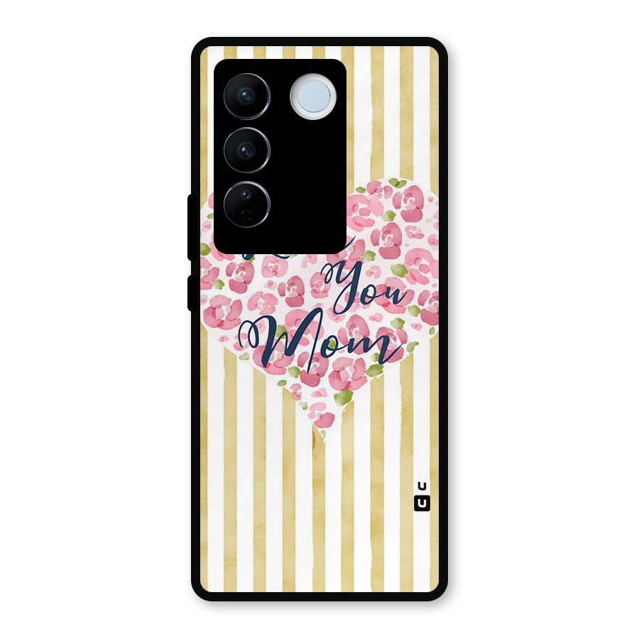 Love You Mom Metal Back Case for Vivo V27