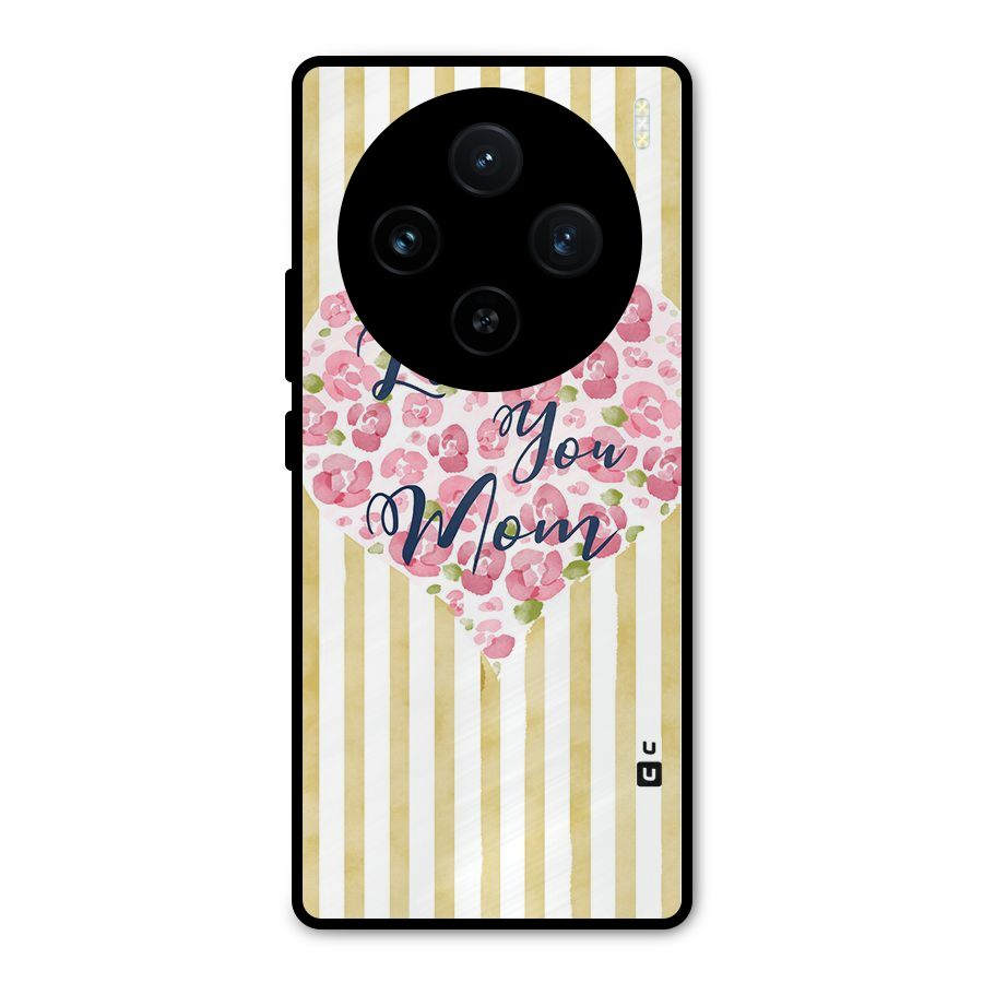 Love You Mom Metal Back Case for Vivo X100