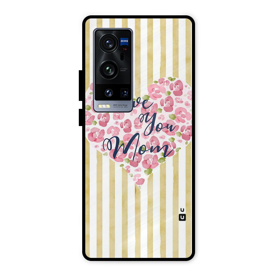 Love You Mom Metal Back Case for Vivo X60 Pro Plus