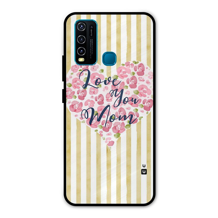Love You Mom Metal Back Case for Vivo Y30
