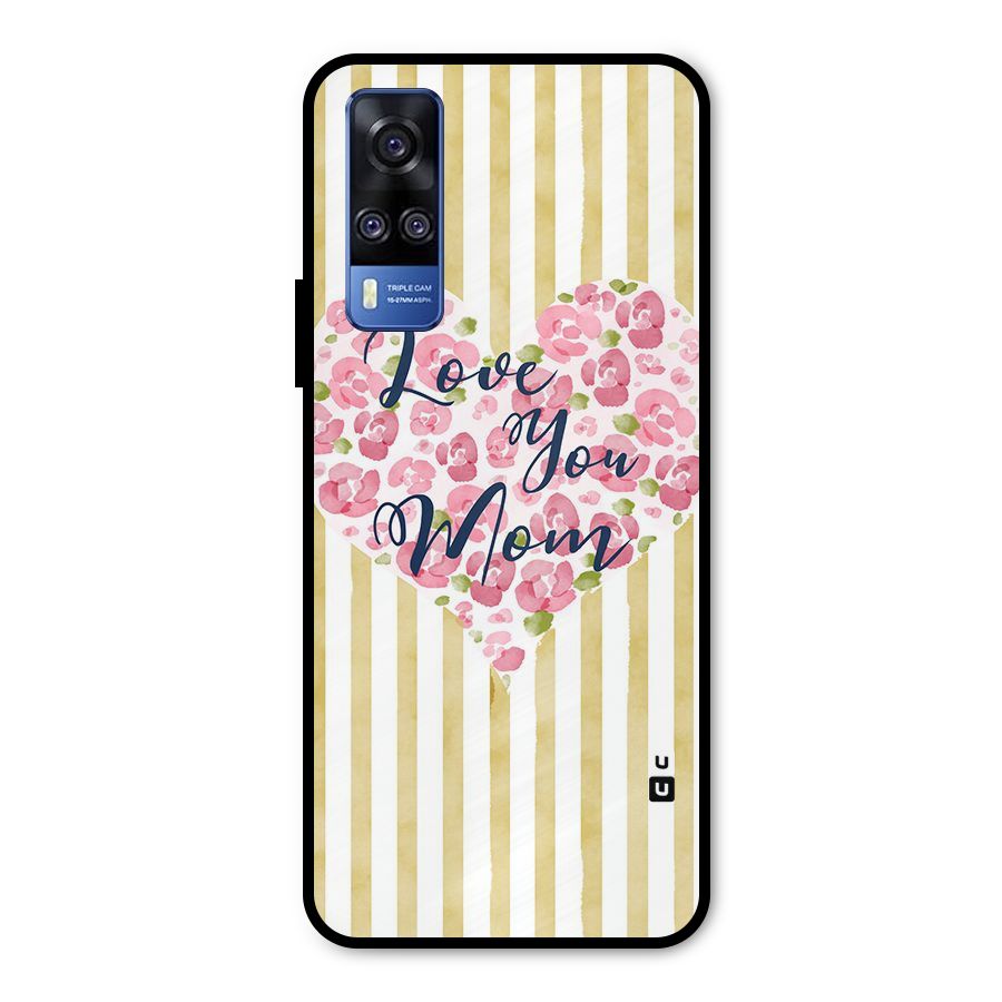 Love You Mom Metal Back Case for Vivo Y31