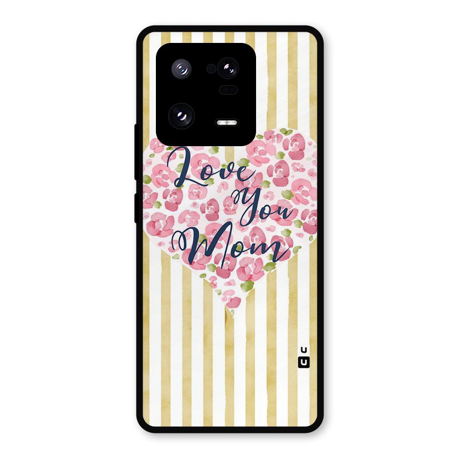 Love You Mom Metal Back Case for Xiaomi 13 Pro
