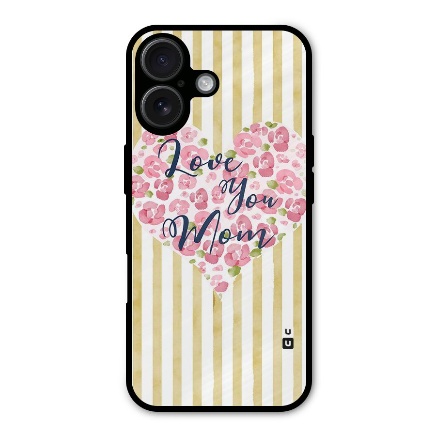 Love You Mom Metal Back Case for iPhone 16