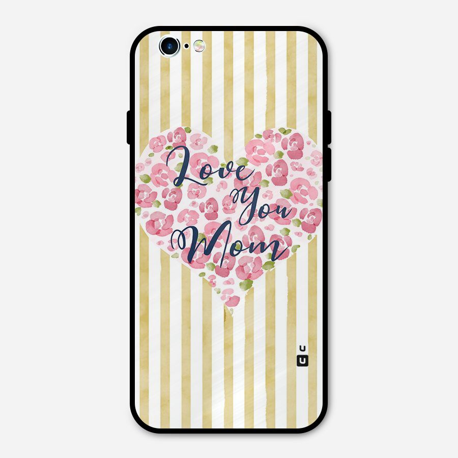 Love You Mom Metal Back Case for iPhone 6 6s